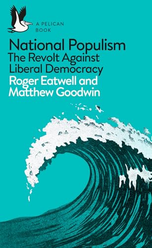 National Populism: The Revolt Against Liberal Democracy (Pelican Books) von Penguin Books Ltd (UK)