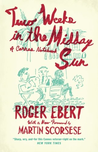 Two Weeks in the Midday Sun: A Cannes Notebook von University of Chicago Press