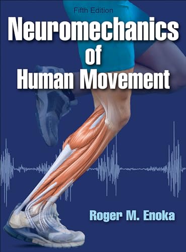 Neuromechanics of Human Movement von Human Kinetics Publishers