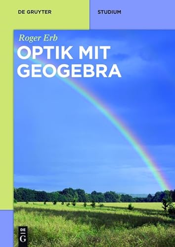 Optik mit GeoGebra (De Gruyter Studium) von de Gruyter