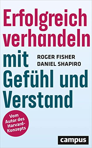 Erfolgreich verhandeln mit Gefühl und Verstand Erfolgreich verhandeln mit Gefühl und Verstand von Campus Verlag