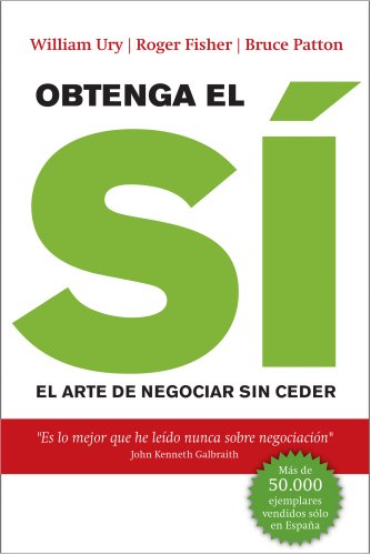 Obtenga el sí: El arte de negociar sin ceder (Gestión 2000)