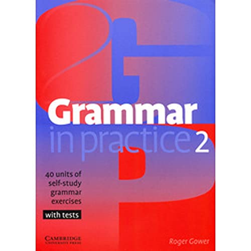 Grammar in Practice 2: 40 Units of Self-Study Grammar Exercises with Tests von Cambridge University Press