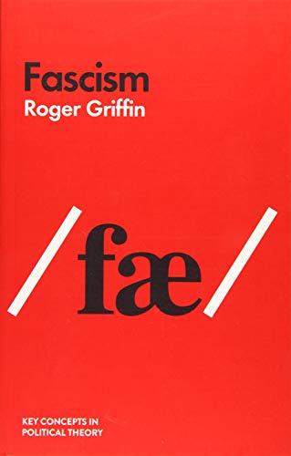 Fascism: An Introduction to Comparative Fascist Studies (Key Concepts in Political Theory)