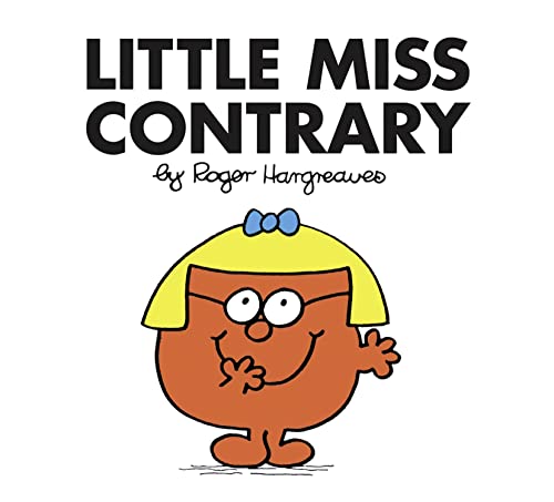 Little Miss Contrary: The Brilliantly Funny Classic Children’s illustrated Series (Little Miss Classic Library)