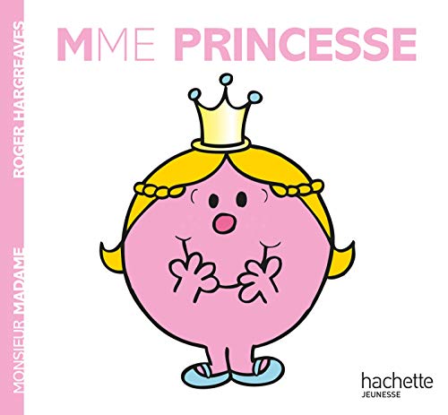 Madame Princesse: Mme Princesse (Monsieur Madame) von Hachette Jeunesse