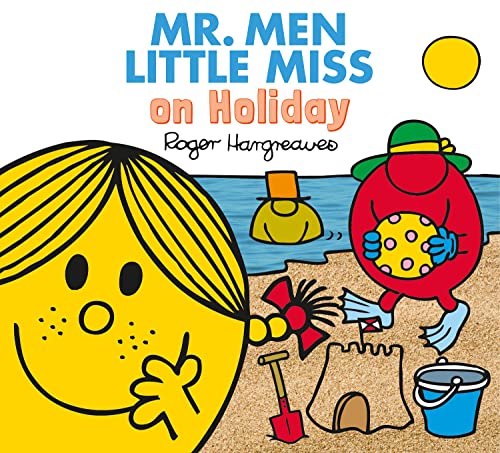 Mr. Men Little Miss on Holiday: A children’s story book for the Summer holidays (Mr. Men & Little Miss Everyday)