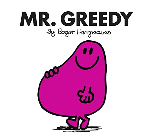 Mr. Greedy: The Brilliantly Funny Classic Children’s illustrated Series (Mr. Men Classic Library)