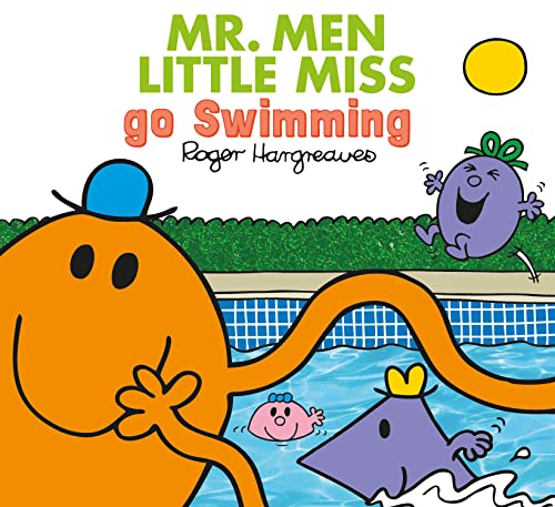 Mr. Men Little Miss go Swimming: A Brilliantly Funny Children’s Illustrated Book about Learning to Swim (Mr. Men & Little Miss Everyday)