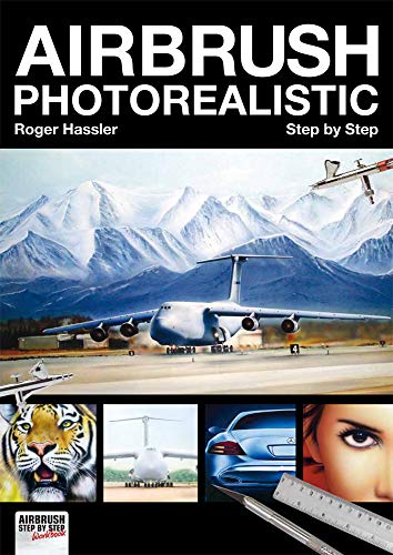 Airbrush Photorealistic Step by Step: Grundlagen. Ausrüstung. Galaxy. SLR. Portrait. Glossar (Airbrush Step by Step Workbook) von Newart Medien & Design