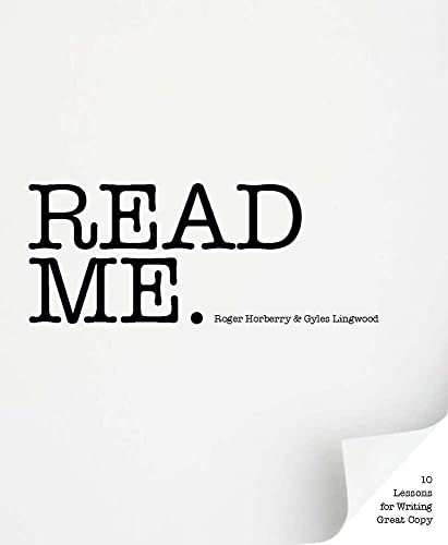 Read Me: 10 Lessons for Writing Great Copy von Laurence King