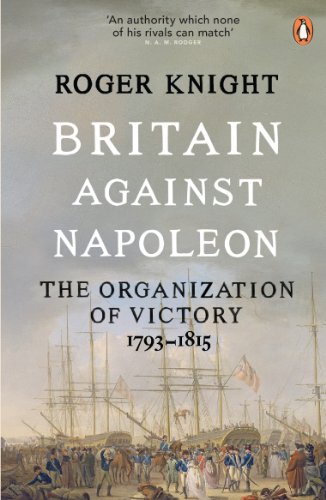 Britain Against Napoleon: The Organization of Victory, 1793-1815 von Penguin