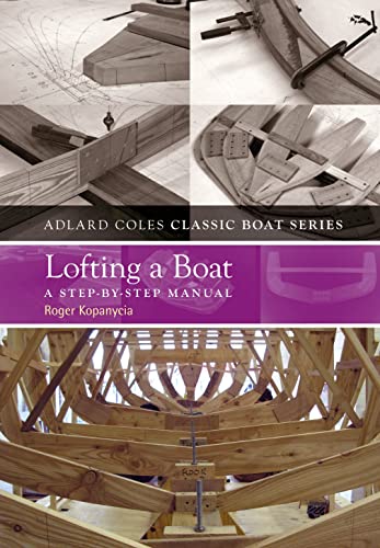 Lofting a Boat: A Step-by-Step Manual (The Adlard Coles Classic Boat series) von Adlard Coles