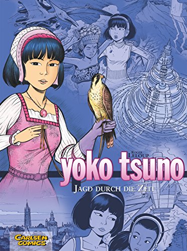 Yoko Tsuno Sammelbände 3: Jagd durch die Zeit (3): Die Zeitspirale, Die Rache der Dämonen, Der Astrologe von Brügge von Carlsen Verlag GmbH