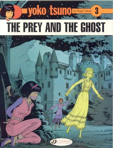 Yoko Tsuno Vol. 3: the Prey and the Ghost