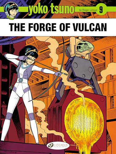 Yoko Tsuno Vol. 9: the Forge of Vulcan: Volume 9