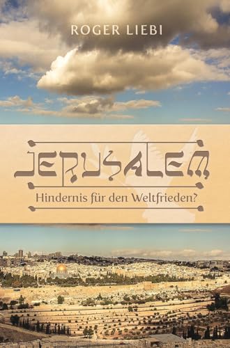 Jerusalem – Hindernis für den Weltfrieden?: Das Drama des jüdischen Tempels