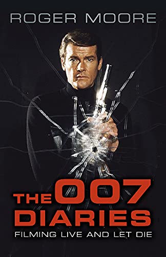 The 007 Diaries: Filming Live and Let Die von History Press