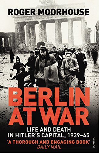 Berlin at War: Life and Death in Hitler's Capital, 1939-45 von Vintage
