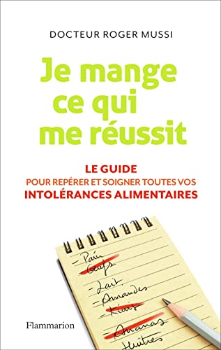 Je mange ce qui me réussit: Le guide pour repérer et soigner toutes vos intolérances alimentaires Je mange ce qui me réussit: Le guide pour repérer et soigner toutes vos intolérances alimentaires