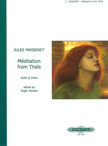 Méditation D-Dur: aus der Oper "Thaïs" - Bearbeitung für Violine und Klavier (Edition Peters)