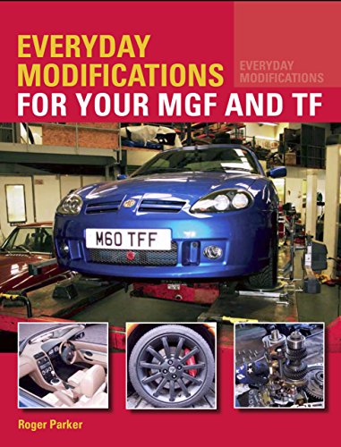 Everyday Modifications for your MGF and TF von Crowood Press (UK)