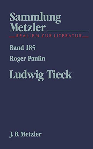 Ludwig Tieck (Sammlung Metzler) von J.B. Metzler
