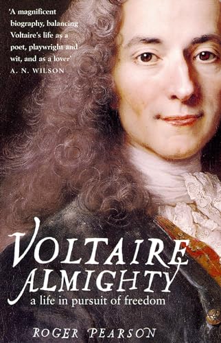 Voltaire Almighty: A Life in Pursuit of Freedom