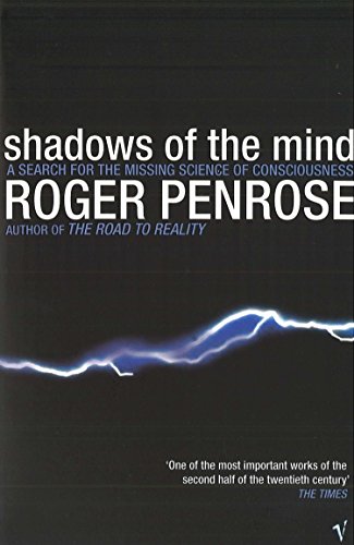 Shadows Of The Mind: A Search for the Missing Science of Consciousness