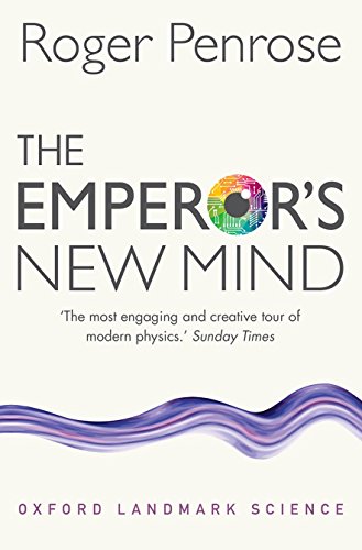 The Emperor's New Mind: Concerning Computers, Minds, and the Laws of Physics (Oxford Landmark Science) von Oxford University Press