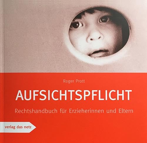 Aufsichtspflicht: Rechtshandbuch für Erzieherinnen und Eltern