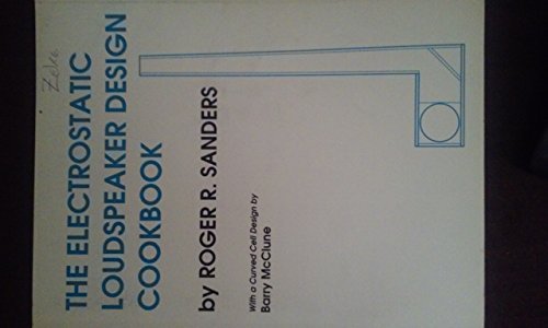 The Electrostatic Loudspeaker Design Cookbook von Audio Amateur, Incorporated