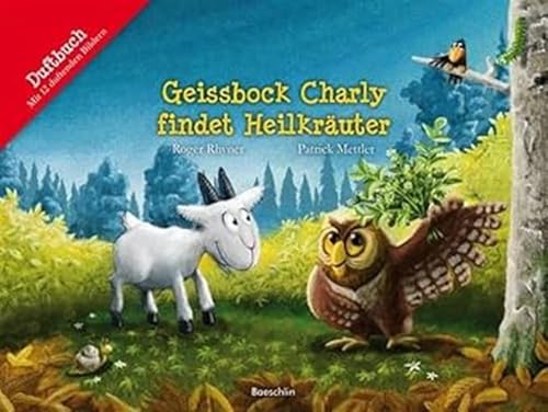 Geissbock Charly findet Heilkräuter: Duftbuch (Baeschlin Duftbilderbuch)