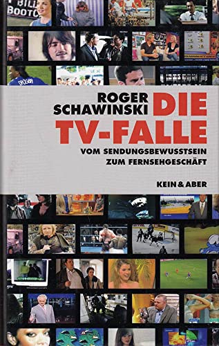 Die TV-Falle: Vom Sendungsbewusstsein zum Fernsehgeschäft