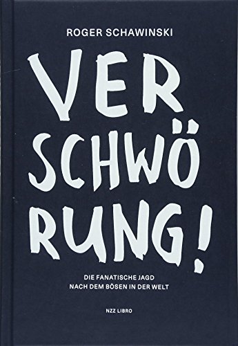 Verschwörung!: Die fanatische Jagd nach dem Bösen in der Welt