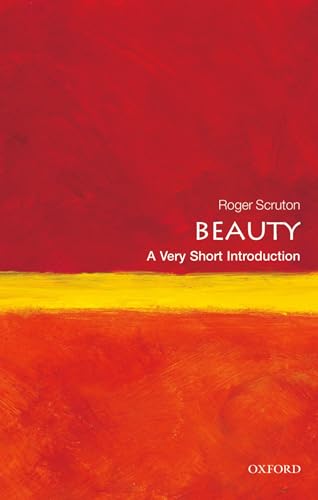 Beauty: A Very Short Introduction: A Very Short Introduction (Very Short Introductions)