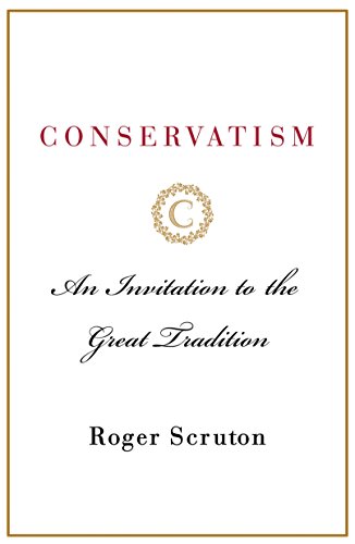 Conservatism: An Invitation to the Great Tradition von All Points Books