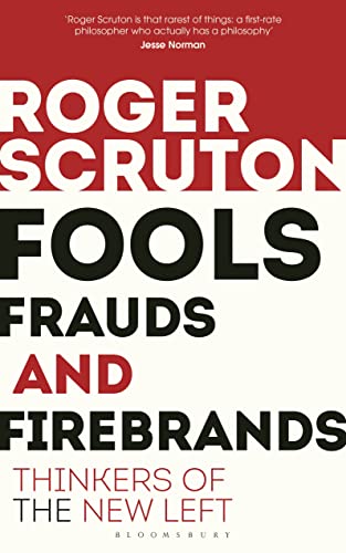 Fools, Frauds and Firebrands: Thinkers of the New Left von Bloomsbury