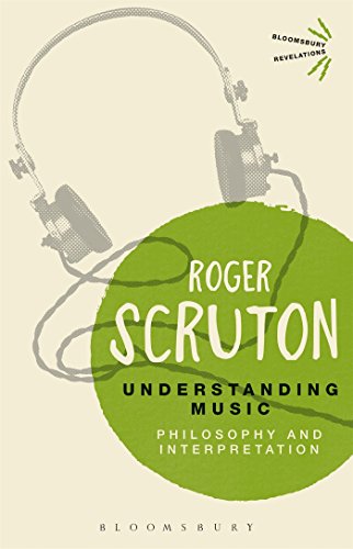 Understanding Music: Philosophy and Interpretation (Bloomsbury Revelations) von Bloomsbury Academic