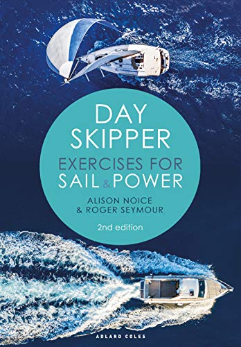 Day Skipper Exercises for Sail and Power von Adlard Coles Nautical Press