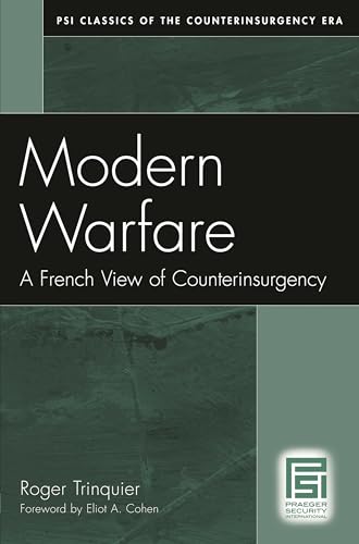 Modern Warfare: A French View of Counterinsurgency (Psi Classics in the Counterinsurgency Era)