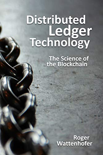 Distributed Ledger Technology: The Science of the Blockchain von Createspace Independent Publishing Platform