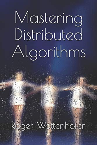 Mastering Distributed Algorithms von Independently Published