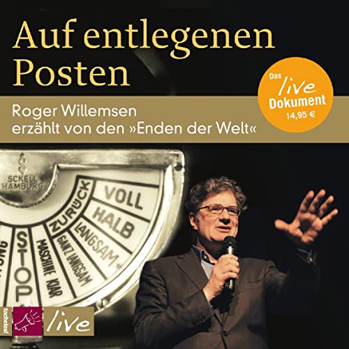 Auf entlegenen Posten: Roger Willemsen erzählt von den »Enden der Welt« Auf entlegenen Posten: Roger Willemsen erzählt von den »Enden der Welt«