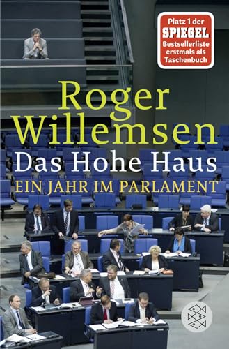 Das Hohe Haus: Ein Jahr im Parlament von FISCHERVERLAGE