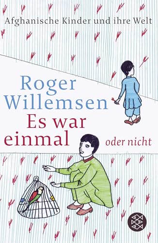 Es war einmal oder nicht: Afghanische Kinder und ihre Welt Es war einmal oder nicht: Afghanische Kinder und ihre Welt