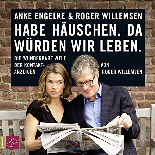 Habe Häuschen. Da würden wir leben.: Die wunderbare Welt der Kontaktanzeigen Habe Häuschen. Da würden wir leben.: Die wunderbare Welt der Kontaktanzeigen