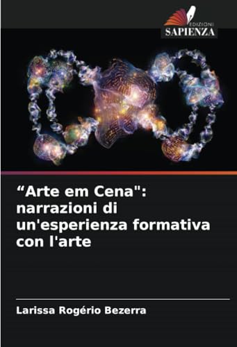 “Arte em Cena": narrazioni di un'esperienza formativa con l'arte: DE von Edizioni Sapienza