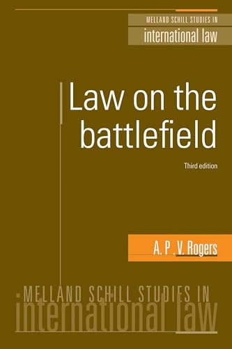 Law on the battlefield: Third edition (Melland Schill Studies in International Law)