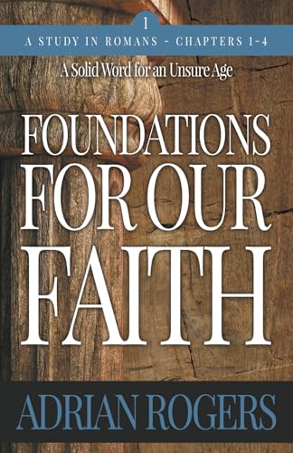 Foundations For Our Faith (Volume 1, 2nd Edition): Romans 1-4 von Innovo Publishing
